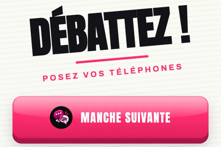 Une vraie partie du Débat · Débattez ! posez vos téléphones